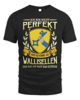 Ich Bin Nicht Perfekt Aber Ich Komme Aus Wallisellen Und Das Ist Fast Das Gleiche Shirt