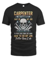Carpenter The Hardest Part Of My Job Is Being Nice Skull Shirt