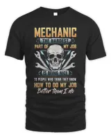 Mechanic The Hardest Part Of My Job Is Being Nice Skull Shirt