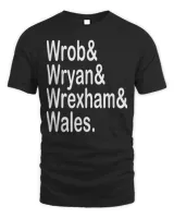 Wrob Wryan Wales Wrexham Tee Shirt