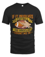 Wrestler If It Involves Football And Wrestling Count Me In