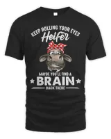 Cow Keep Rolling Your Eyes Heifer Maybe You'll Find A Brain Bach There Shirt