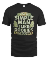 I'm A Simple Man I Like Doobies And Boobies T-Shirt