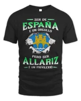 Ser De España É Un Orgullo Pero Ser Allariz É Un Privilexio Shirt