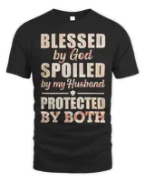Blessed By God Spoiled By My Husband Protected By Both Shirt
