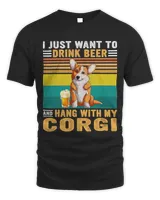 Vintage I Just Want To Drink Beer And Hang With My Corgi Dog146