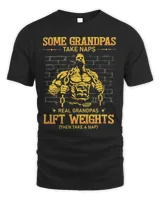 Official Some Grandpas Take Naps Real Grandpas Lift Weights Shirt