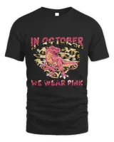 In October We Wear Pink T Rex Dinosaur Breast Cancer52