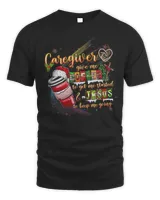 Caregiver Give My To Get The Me Started And Jesus To Keep Me Going Merry Christmas Shirt