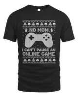 Game No Mom I Cant Pause An Online Game Xmas Gaming Gamer 104
