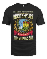 Egal Wo Ich Mich Herumtreibe Breitenfurt Wird Immer Mein Zuhause Sein Shirt