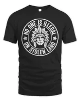 Native American No One Illegal Stolen Land Shirt Immigration