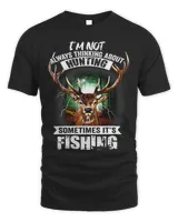 Im Not Always Thinking About Hunting Sometimes Its Fishing