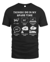 Things I Do In My Spare Time Cow Lover Farmer Cows Gifts T-Shirt