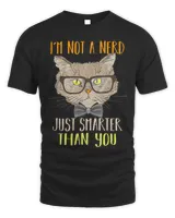 Im Not A Nerd Just Smarter Han You Funny Cat 195