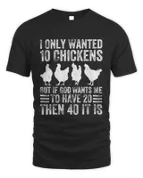 I Only Wanted 10 Chickens Funny Chicken Farmer 1