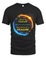 Be A Dragon Shirt For Girls Dragons T Men;s Womens