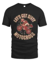 Motocross Rider Dirt Bike Motorcycle Racing Lets Get Dirty