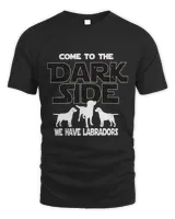 Come To The Dark Side We Have Labrador