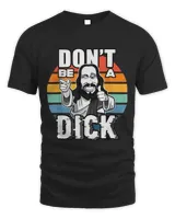 Jesus! Dont be a Dick