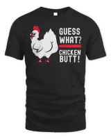 Chicken Chick Funny Guess What Chicken Butt! White Design s TShir 406 Rooster Hen
