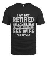 I Am Not Retired I m Under New Management See Wife 3