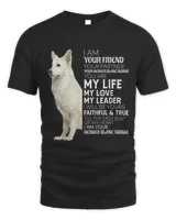 I Am Your Friend Your Partner Your Berger Blanc Suisse Dog