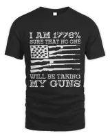 Mens Gun USA Flag Shirt I Am 1776 Sure No One Is Taking My Guns