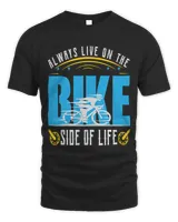 Always Live On The Bike Side Of Life Cyclist Bicycle