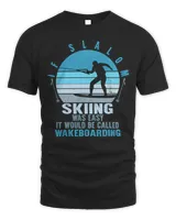 Skiing Lover Skier Slalom Skiing Skiing Lover Wakeboarding Tee Water Skiing Slalom Loves Ski
