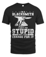 Im A Blacksmith I Cant Fix Stupid But I Can Charge For It 3