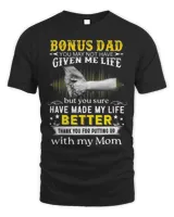 Bonus Dad You May Not Have Give Me Life But You Sure