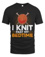 Knitting Knitter I Knit Past My Bedtime