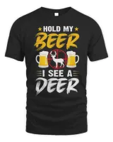 Funny holdmy beer I see a deer Hunting