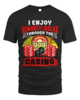 I Enjoy Romantic Walks Through The Casino Gambling Gamble