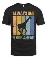 Cute Always one floor ahead design giraffe lover and giraffe