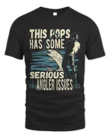 Mens This Pops Has Angler Issues Angling Fish Fisherman Father