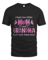 I Have Two Titles Mom And Grandma Women Butterfly Grandma
