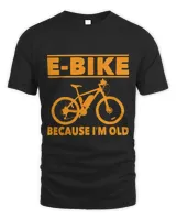 Novelty EBike Because Im Old Grandpa Bikers