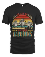 Vintage Retro Yes I Really Do Need All These Raccoons Lover