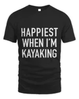 Happiest When Im Kayaking Popular Quote