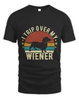 Wiener I Trip Over My Wiener Lover Best Friend Dog Dachshund Doxie