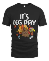 Its Leg Day Turkey Running Funny Thanksgiving Men Women