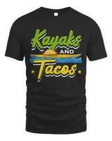 Kayaks T- Shirt Kayaks and Tacos T- Shirt