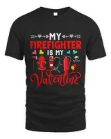 My Firefighter Is My Valentine Cute Hearts Matching Family