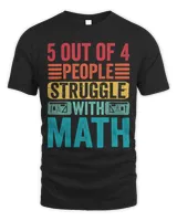 5 Out Of 4 People Struggle With Math Teacher Funny Saying