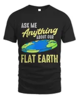 Ask me anything about our flat earth Flat Earth