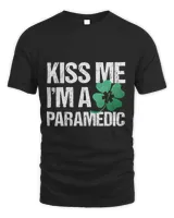 Kiss Me I Am a Paramedic St Patricks Day