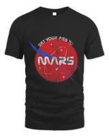 Get Your Ass To Mars Funny Planetary Space Exploration