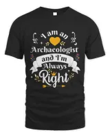 Archaeologist Always Right For Women Funny Archaeology